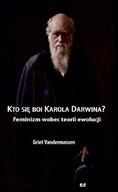 Kto się boi Karola Darwina? Feminizm wobec...