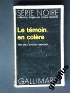 LE TEMOIN EN COLERE Serie NOIRE