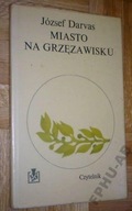 MIASTO NA GRZĘZAWISKU - József Darvas