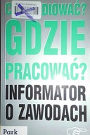 Gdzie studiować? gdzie pracować ? informator -