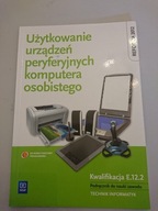 UŻYTKOWANIE URZĄDZEŃ PERYFERYJNYCH KOMPUTERA E12.2