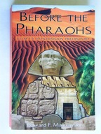 BEFORE THE PHARAOHS Edward MALKOWSKI