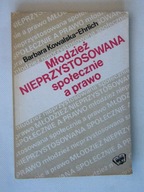 MŁODZIEŻ NIEPRZYSTOSOWANA SPOŁECZNIE A PRAWO EHRLI