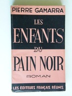 LES ENFANTS du PAIN NOIR Pierre GAMARRA