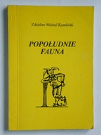 POPOŁUDNIE FAUNA ZDZISŁAW MICHAŁ KAMIŃSKI