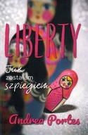 Liberty. Jak zostałam szpiegiem