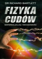 Fizyka cudów Richard Bartlett