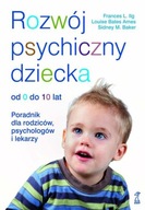 Rozwój psychiczny dziecka od 0 do 10 lat Ilg, Ames, Baker GWP