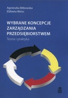 Wybrane koncepcje zarządzania przedsiębiorstwem A.a Bitkowska, E. Weiss