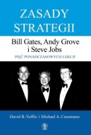 Zasady strategii. Bill Gates, Andy Grove i Steve Jobs. Pięć ponadczasowych