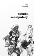 Sztuka manipulacji Jerzy Stelmach