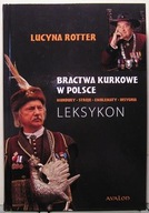 Bractwa KURKOWE w Polsce (Mundury; Stroje; Emblematy; Insygnia. Leksykon)
