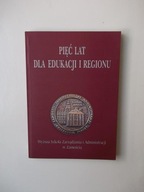 PIĘĆ LAT DLA EDUKACJI REGIONU/ZAMOŚĆ ZAMOJSZCZYZNA