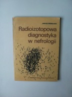 DIAGNOSTYKA W NEFROLOGII PZWL /MEDYCYNA MONOGRAFIA