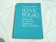JĘZYK POLSKI kl.3 zawodówka - KRYSTYNA SKALSKA
