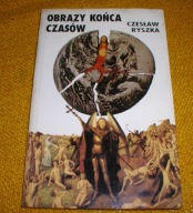Obrazy końca czasów-C.Ryszka