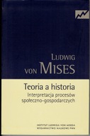 LUDWIG VON MISES TEORIA A HISTORIA