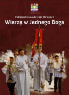 Religia Wierzę w Jednego Boga SP kl.5 podręcznik Mariusz Czyżewski