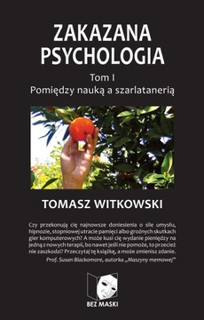 Zakazana Psychologia T.1 Pomiędzy nauką a ... Bez Maski 155507