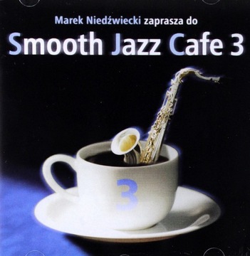 Smooth Jazz Cafe 3 Марек Недзвецки приглашает 1 компакт-диск