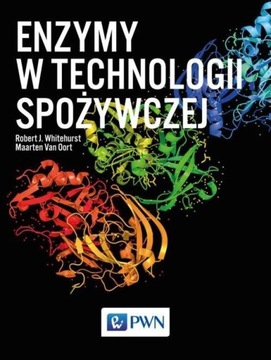 Enzymy w technologii spożywczej J. Whitehurst Rober, van Oort Maarten