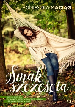 SMAK SZCZĘŚCIA czyli o dietach AGNIESZKA MACIĄG