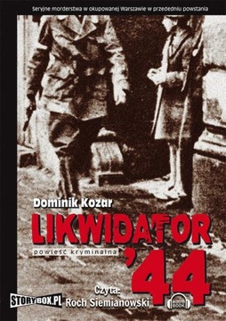 Likwidator 44 Dominik Kozar AUDIOBOOK UŻ STAN DOBRY