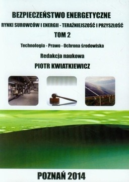 Bezpieczeństwo energetyczne Tom 2 Kwiatkiewicz Piotr