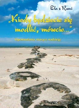 Opowiadania niosące nadzieję Ela z Rumi