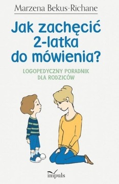 Jak zachęcić 2 - latka do mówienia? Logopedyczny