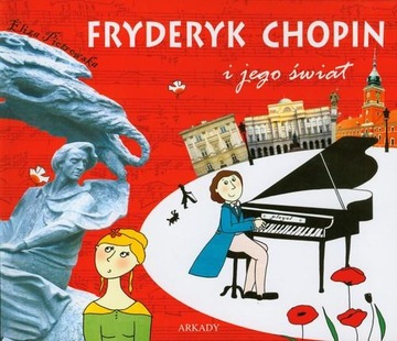 Fryderyk Chopin i jego świat Eliza Piotrowska