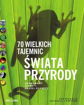 70 wielkich tajemnic świata przyrody Michael J. Be