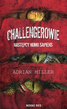 Challengerowie Następcy homo sapiens Adrian Miller