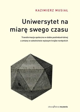 Uniwersytet na miarę swego czasu Kazimierz Musiał