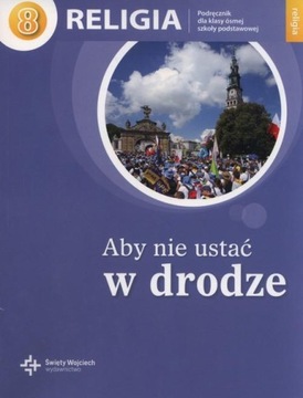 ABY NIE USTAĆ W DRODZE KL.8 PODRĘCZNIK Szpet WOJCI