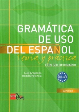 GRAMATICA DE USO DEL ESPANOL C1-C2 Teoria y practi