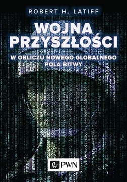 Wojna przyszłości. W obliczu nowego globalnego pola bitwy