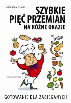 Szybkie pięć przemian na różne okazje Monika Bibli