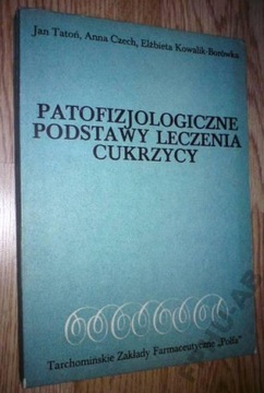 PATOFIZJOLOGICZNE PODSTAWY LECZENIA CUKRZYCY - Tatoń