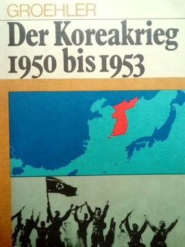 Der Koreakrieg 1950 bis 1953 Groehler Korea