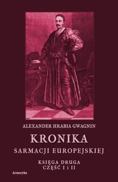 Kronika Sarmacji Europejskiej. Księga II - Gwagnin
