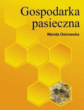 Gospodarka pasieczna Ostrowska hodowla pszczół