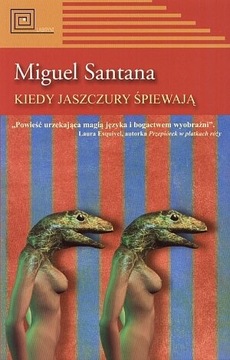 KIEDY JASZCZURY ŚPIEWAJĄ Miguel Santana