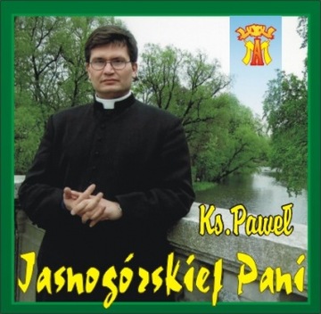 Ksiądz PAWEŁ SZERLOWSKI Jasnogórskiej Pani CD NOWA