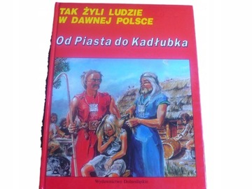 TAK ŻYLI LUDZIE OD PIASTA DO KADŁUBKA album