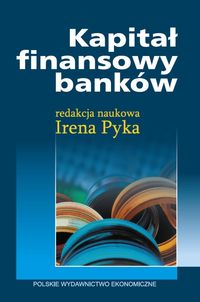 Kapitał finansowy banków IRENA PYKA PWE