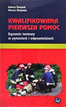 KWALIFIKOWANA PIERWSZA POMOC EGZAMIN TESTOWY