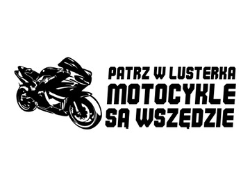 Naklejka Patrz w lusterka motocykle są wszędzie XL *WZORY *KOLORY *26cm