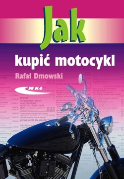 JAK KUPIĆ MOTOCYKL ZASADY WYBORU