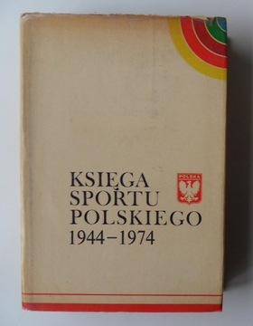 Księga sportu Polskiego 1944 - 1974